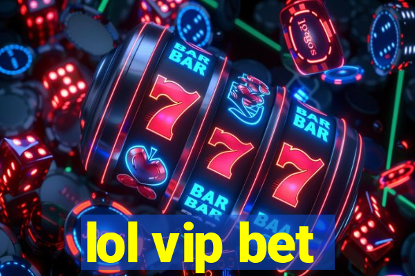 lol vip bet